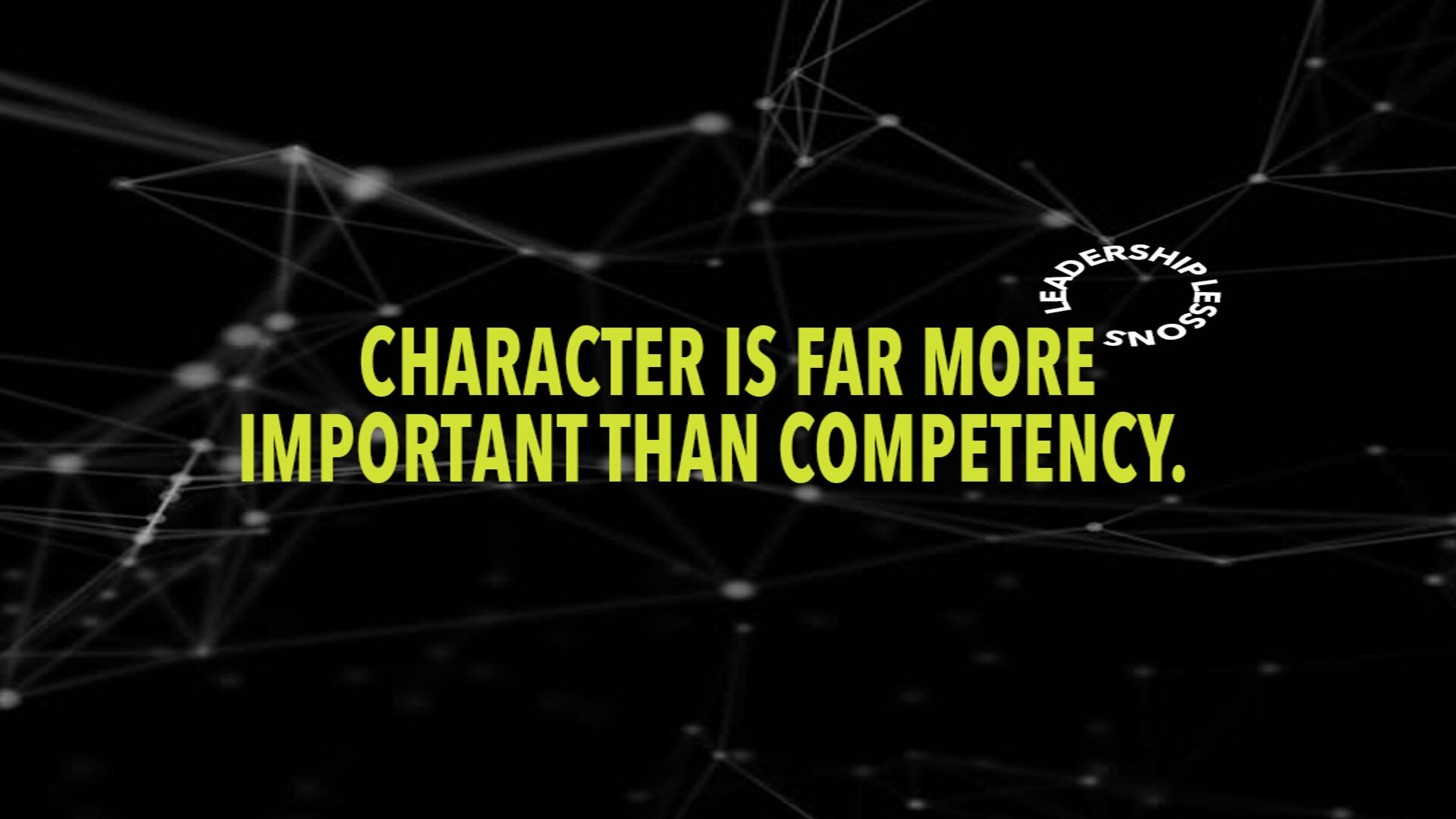 240717 – Character is far more important than competency. 