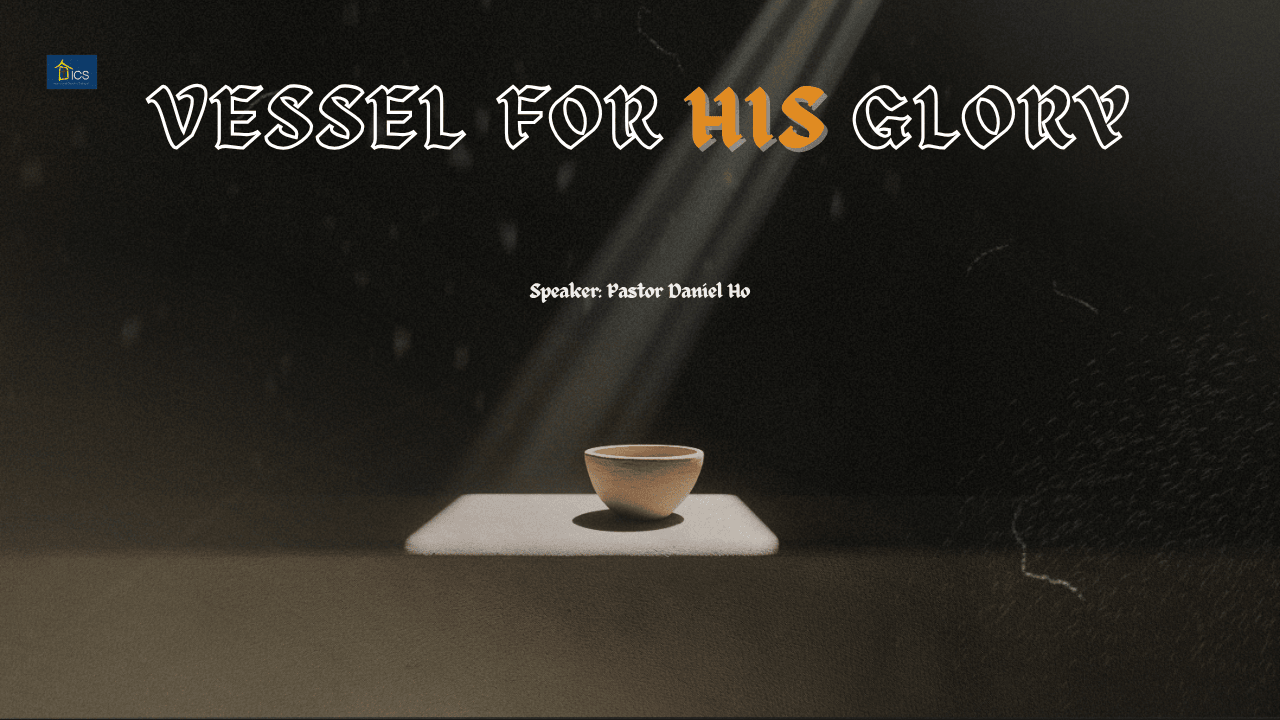 VESSEL FOR HIS GLORY