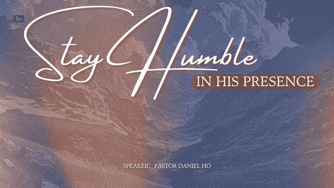 STAY HUMBLE IN HIS PRESENCE