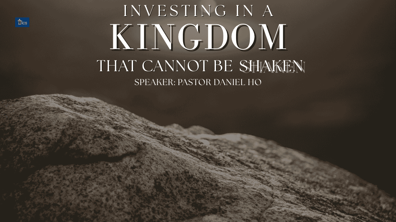 Investing in a Kingdom That Cannot Be Shaken