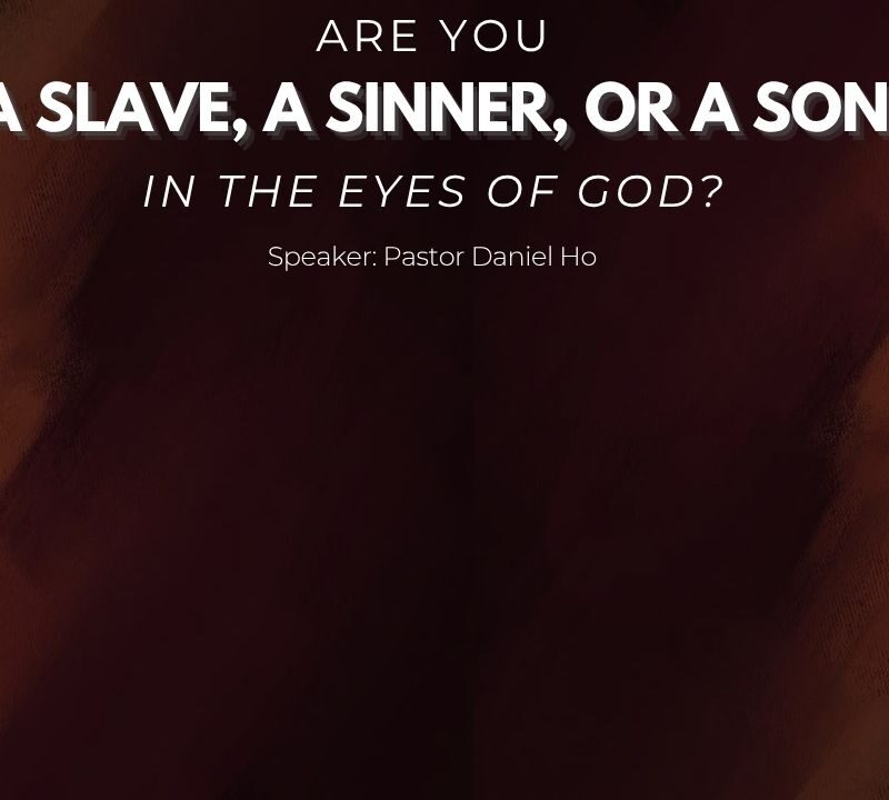 Are you a slave, a sinner, or a son in the eyes of God?