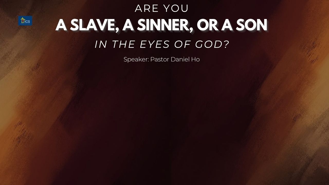 Are you a slave, a sinner, or a son in the eyes of God?