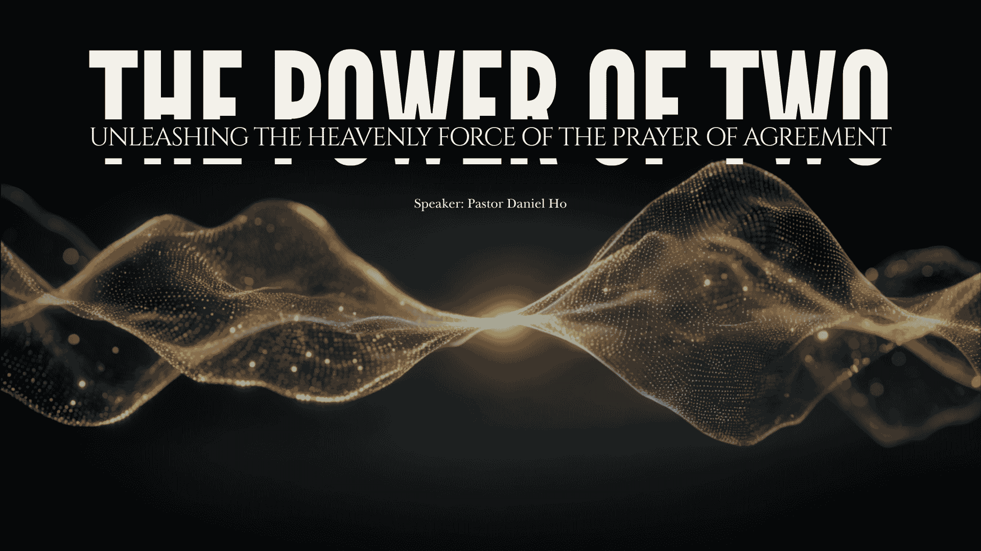 The Power of Two: Unleashing the Heavenly Force of the Prayer of Agreement
